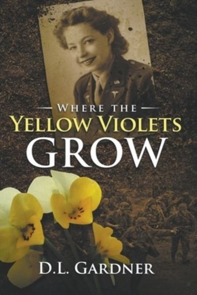 Cover for D L Gardner · Where the Yellow Violets Grow (Paperback Book) (2020)