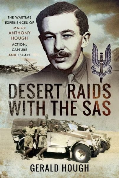 Cover for Major Tony Hough · Desert Raids with the SAS: Memories of Action, Capture and Escape (Hardcover Book) (2021)
