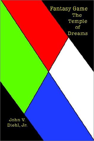 Cover for Jr. John V. Diehl · Fantasy Game: the Temple of Dreams (Paperback Book) (2002)