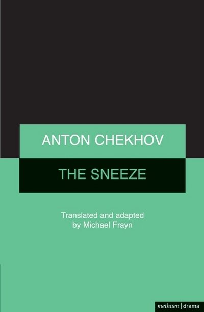 Cover for Anton Chekhov · The &quot;Sneeze&quot; - Modern Plays (Paperback Book) (2008)