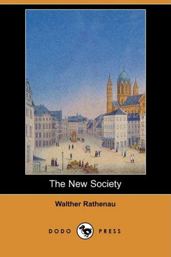 Cover for Walther Rathenau · The New Society (Dodo Press) (Paperback Book) (2008)