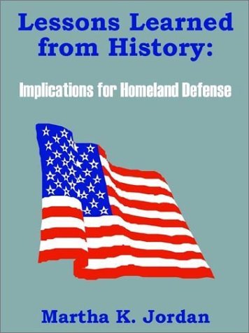 Martha K Jordan · Lessons Learned from History: Implications for Homeland Defense (Pocketbok) (2002)