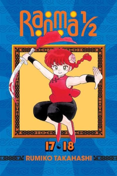 Ranma 1/2 (2-in-1 Edition), Vol. 9: Includes Volumes 17 & 18 - Ranma 1/2 (2-in-1 Edition) - Rumiko Takahashi - Books - Viz Media, Subs. of Shogakukan Inc - 9781421566221 - August 27, 2015