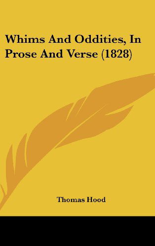 Cover for Thomas Hood · Whims and Oddities, in Prose and Verse (1828) (Hardcover Book) (2008)