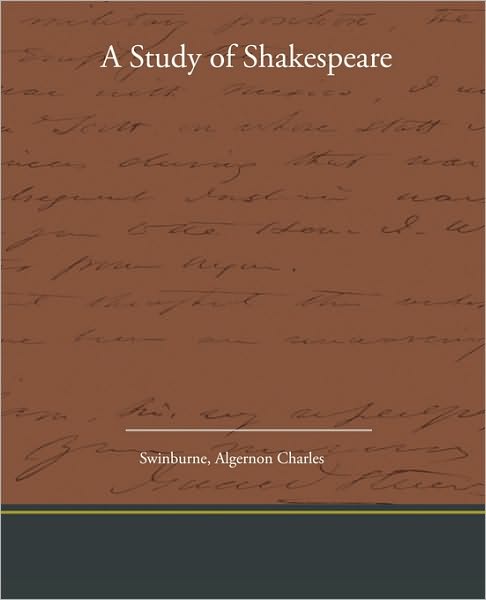 A Study of Shakespeare - Algernon Charles Swinburne - Books - Book Jungle - 9781438537221 - March 9, 2010