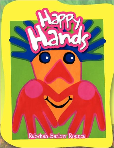Cover for Rebekah Barlow Rounce · Happy Hands (Paperback Book) (2009)
