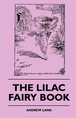 The Lilac Fairy Book - Andrew Lang - Bøker - Grierson Press - 9781445508221 - 26. juli 2010