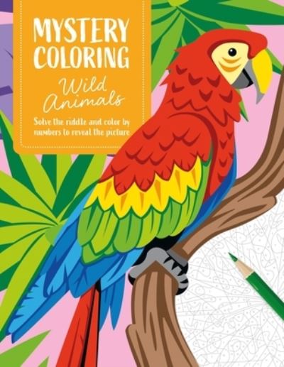 Cover for Publishing, David &amp; Charles · Mystery Coloring Wild Animals: Solve the Riddle and Color by Numbers to Reveal the Picture - Mystery Coloring (Paperback Bog) (2025)