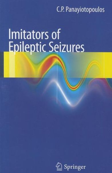 Cover for C. P. Panayiotopoulos · Imitators of epileptic seizures (Paperback Book) (2012)