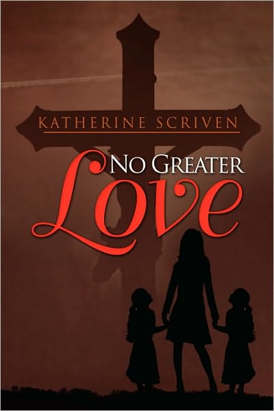 Cover for Katherine Scriven · No Greater Love (Paperback Book) (2010)