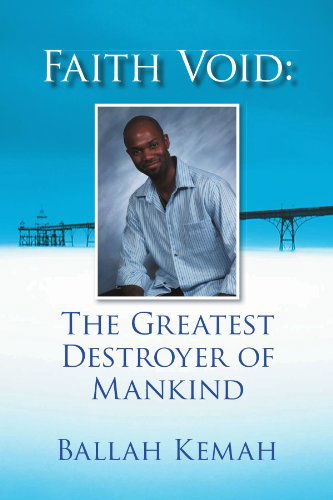 Cover for Ballah Kemah · Faith Void: the Greatest Destroyer of Mankind (Paperback Book) (2010)