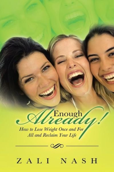 Cover for Zali Nash · Enough Already!: How to Lose Weight Once and for All and Reclaim Your Life (Paperback Bog) (2013)