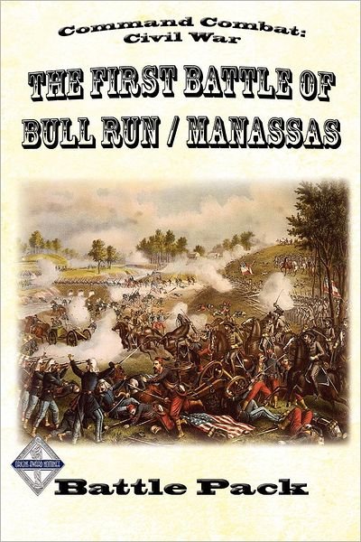 Jeff Mcarthur · Command Combat:civil War the First Battle of Bull Run / Manassas: Battle Pack #1 (Taschenbuch) (2011)