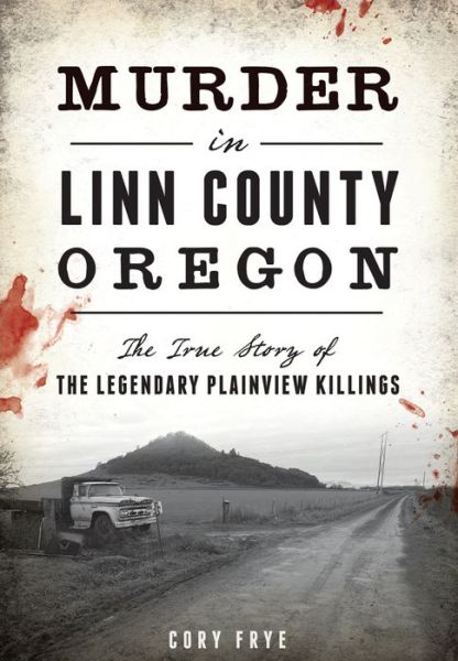 Cover for Cory Frye · Murder in Linn County, Oregon (Paperback Book) (2016)