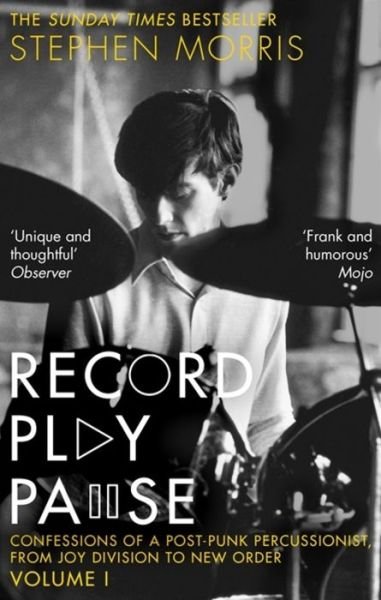 Record Play Pause: Confessions Of A Post-Punk Percussionist: The Joy Division Years: Volume I - Joy Division - Livros - CONSTABLE - 9781472126221 - 3 de setembro de 2020