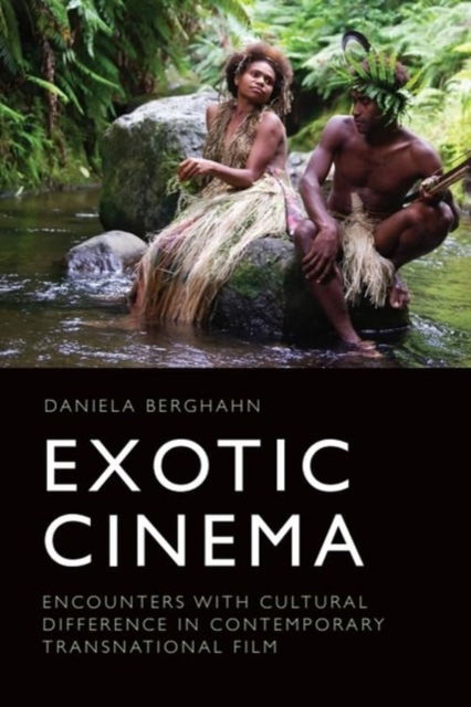 Cover for Daniela Berghahn · Exotic Cinema: Encounters with Cultural Difference in Contemporary Transnational Film (Paperback Book) (2024)
