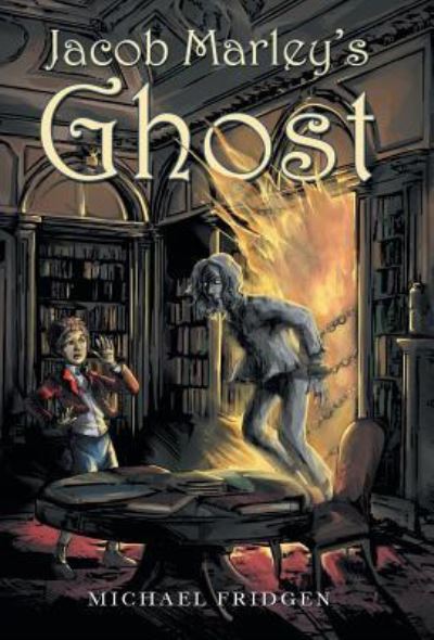 Cover for Michael Fridgen · Jacob Marley's Ghost (Hardcover Book) (2019)