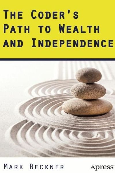 Cover for Mark Beckner · The Coder's Path to Wealth and Independence (Paperback Book) [1st edition] (2014)