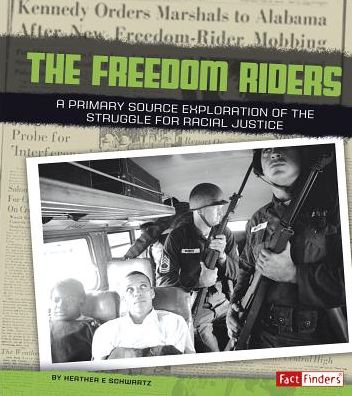 Cover for Heather E. Schwartz · Freedom Riders: a Primary Source Exploration of the Struggle for Racial Justice (We Shall Overcome) (Hardcover Book) (2014)