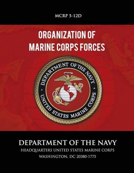 Organization of Marine Corps Forces - U S Marine Corps - Libros - Createspace - 9781492760221 - 21 de septiembre de 2013