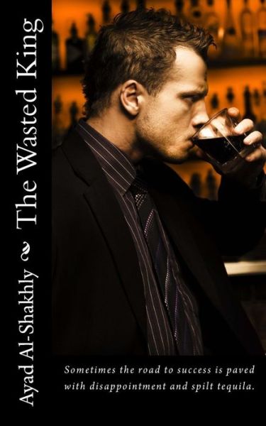 Cover for Ayad Al-shakhly · The Wasted King (Paperback Book) (2012)