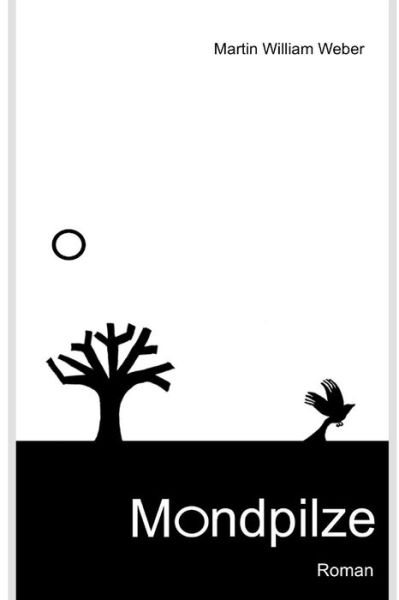 Mondpilze - Martin Weber - Books - Createspace - 9781494951221 - January 19, 2014