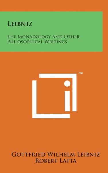Cover for Gottfried Wilhelm Leibniz · Leibniz: the Monadology and Other Philosophical Writings (Gebundenes Buch) (2014)