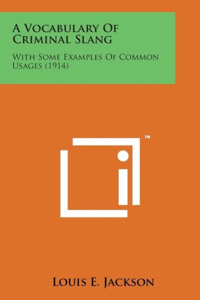 Cover for Louis E Jackson · A Vocabulary of Criminal Slang: with Some Examples of Common Usages (1914) (Paperback Book) (2014)