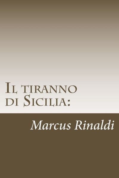 Il tiranno di Sicilia:: Conti Salvatore Rinaldi II - - Książki - unknown - 9781499518221 - 19 czerwca 2013