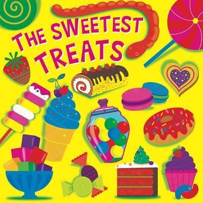 Cover for Hunter Reid · The Sweetest Treats (Board book) (2016)