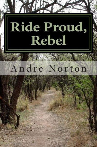 Cover for Andre Norton · Ride Proud, Rebel (Paperback Book) (2014)