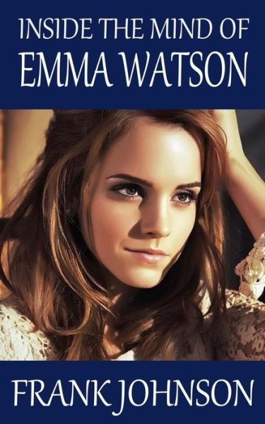 Cover for Frank Johnson · Inside the Mind of Emma Watson (Paperback Book) (2014)