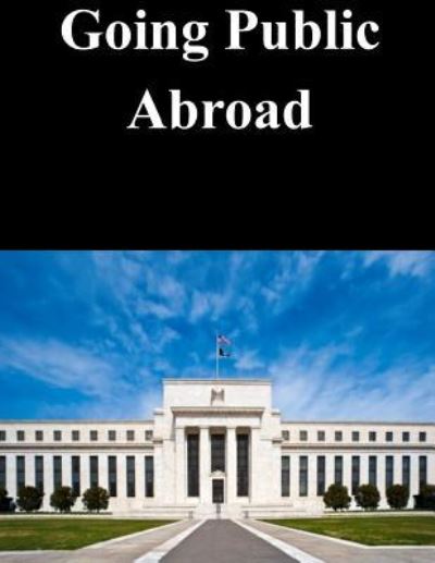 Cover for Federal Reserve Board · Going Public Abroad (Paperback Book) (2014)