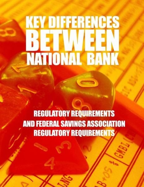 Cover for Occ\'s Chief Counsel\'s Office · Key Differences Between National Bank Regulatory Requirements and Federal Savings Association Regulatory Requirements (Pocketbok) (2015)