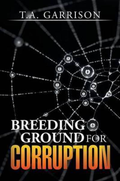 Cover for T a Garrison · Breeding Ground for Corruption (Paperback Bog) (2015)