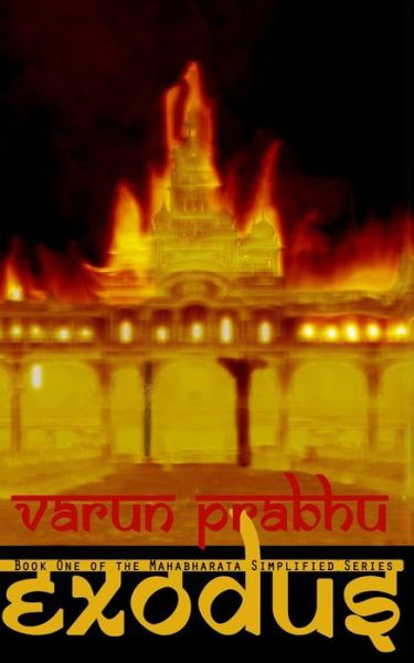 Cover for Varun Prabhu · Exodus - Book One of the Mahabharata Simplified Series (Paperback Book) (2015)