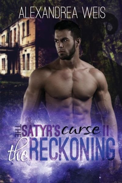 Cover for Alexandrea Weis · The Satyr's Curse Ii: the Reckoning (Paperback Book) (2015)