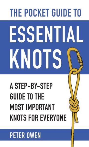 Pocket Guide to Essential Knots - Peter Owen - Books - Skyhorse Publishing Company, Incorporate - 9781510752221 - March 3, 2020