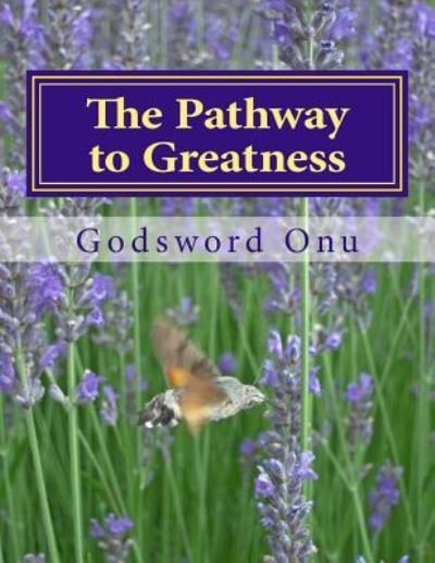 Cover for Apst Godsword Godswill Onu · The Pathway to Greatness: How to Become Great (Paperback Bog) (2015)