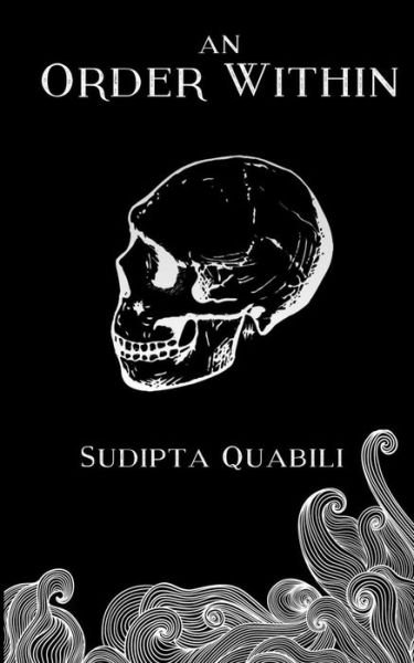 Cover for Sudipta Quabili · An Order Within (Paperback Book) (2015)