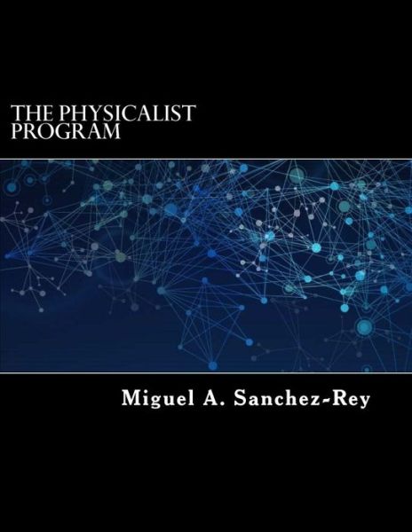 Cover for Miguel a Sanchez-rey · The Physicalist Program (Paperback Book) (2015)