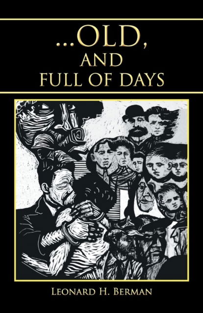 Cover for Leonard H Berman · ... Old, and Full of Days (Paperback Book) (2015)
