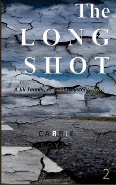 Cover for Carrie Boyer · The Long Shot: a Jill Tanner, Pi Crime Mystery Novel (Paperback Book) (2015)