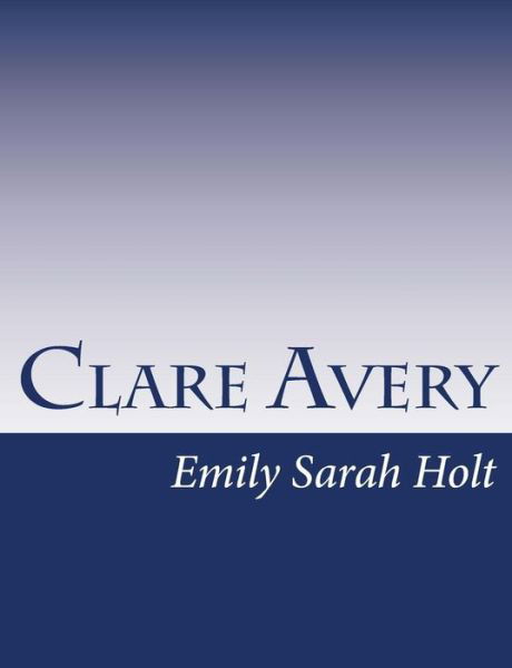 Cover for Emily Sarah Holt · Clare Avery (Taschenbuch) (2015)