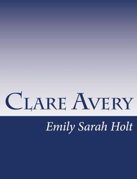 Cover for Emily Sarah Holt · Clare Avery (Paperback Bog) (2015)