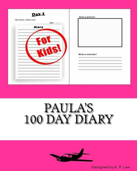 K P Lee · Paula's 100 Day Diary (Paperback Book) (2015)