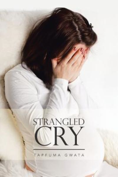 Cover for Tapfuma Gwata · Strangled Cry (Paperback Book) (2017)