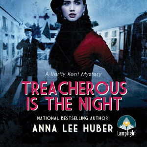 Cover for Anna Lee Huber · Treacherous is the Night: A Verity Kent Mystery (Book 2) - A Verity Kent Mystery (Hörbuch (CD)) [Unabridged edition] (2019)