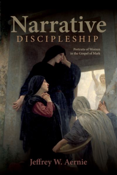 Narrative Discipleship - Jeffrey W. Aernie - Outro - Wipf & Stock Publishers - 9781532644221 - 26 de julho de 2018