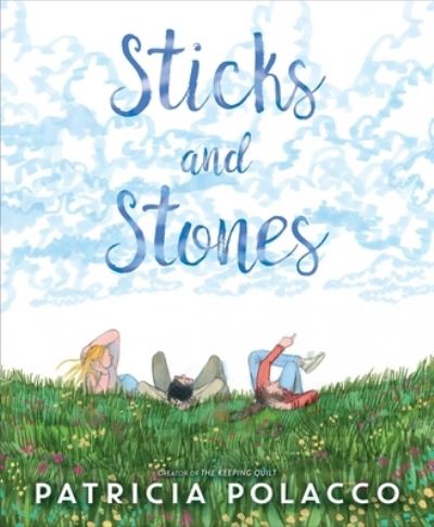 Cover for Patricia Polacco · Sticks and Stones (Hardcover Book) (2020)